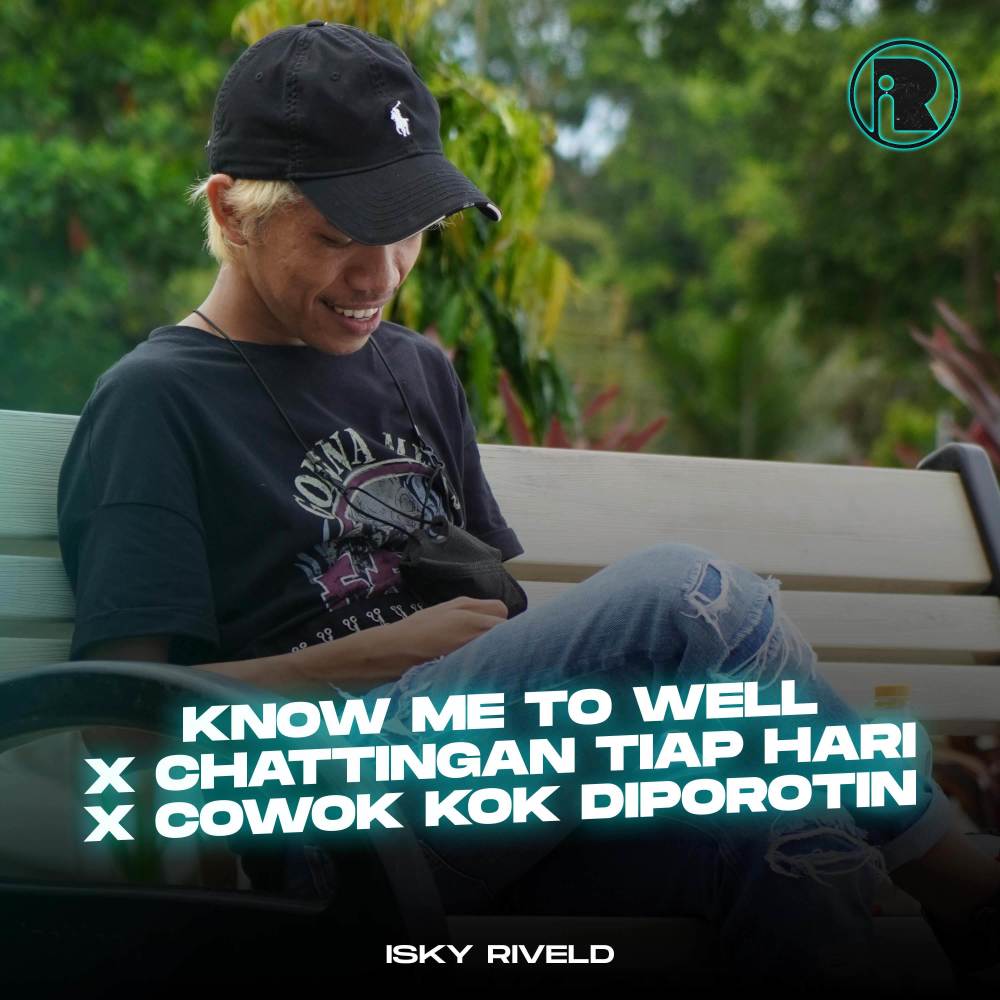 Know Me To Well X Chattingan Tiap Hari X Cowok Kok Di Porotin