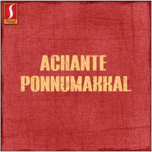 Achante Ponnumakkal (Original Motion Picture Soundtrack) dari Joy Madhavan