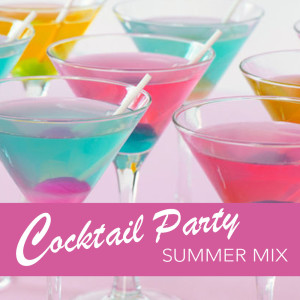 อัลบัม Cocktail Party Summer Mix ศิลปิน Various Artists