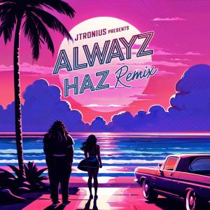 Hazardis Soundz的專輯Alwayz (Hazardis Soundz Remix)