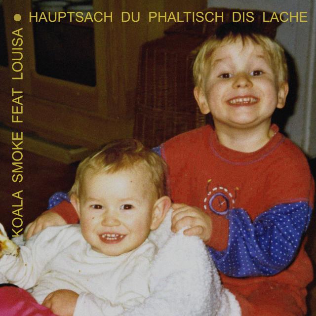 Album Hauptsach du phaltisch dis lache [Single Version] (feat. Louisa) (Explicit) from Koala Smoke