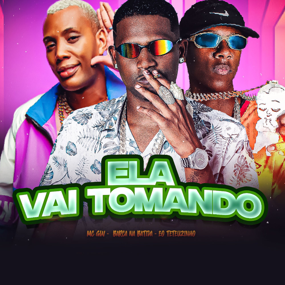 Ela Vai Tomando (Explicit)