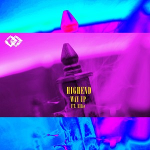 Listen to Way Up song with lyrics from HIGHEND