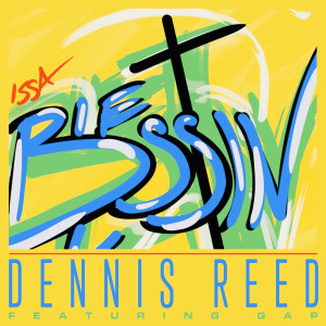 Listen to Issa Blessin' song with lyrics from Dennis Reed
