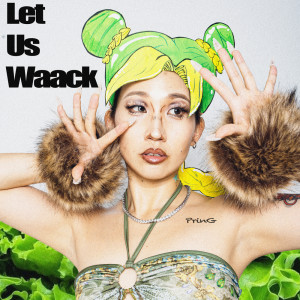 Dengarkan lagu Let Us Waack nyanyian Pring dengan lirik