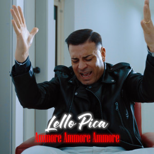 Listen to Ammore Ammore Ammore song with lyrics from Lello Pica
