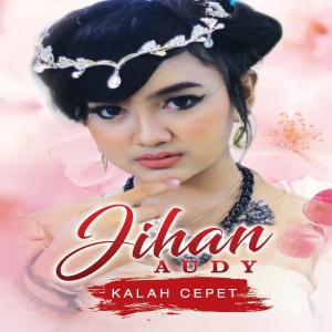Dengarkan lagu Kalah Cepet nyanyian Jihan Audy dengan lirik