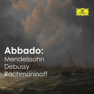 อัลบัม Abbado: Mendelssohn, Debussy & Rachmaninoff ศิลปิน Claudio Abbado