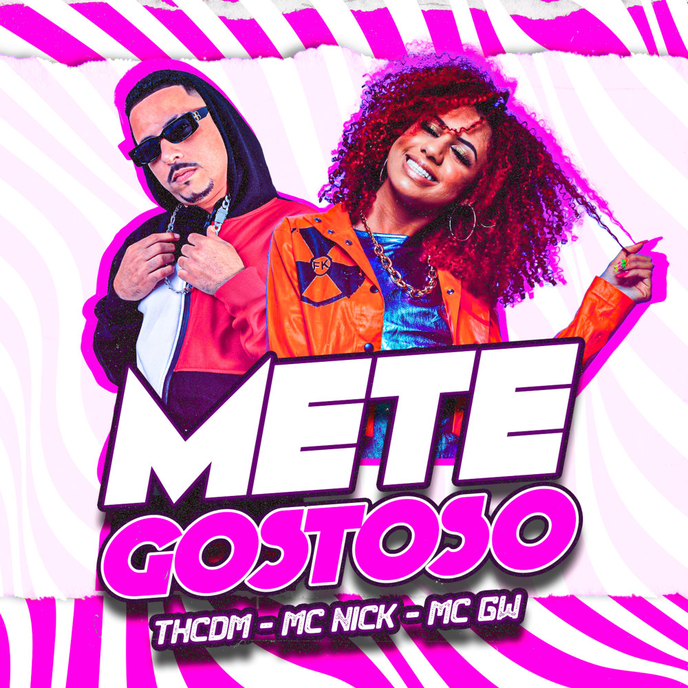 Mete Gostoso (feat. Mc Nick & Mc Gw) (Explicit)