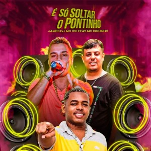 Album É Só Soltar o Pontinho (Explicit) from James Dj