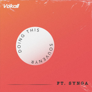 Souvenyr的專輯Doing This (ft. SYNGA)