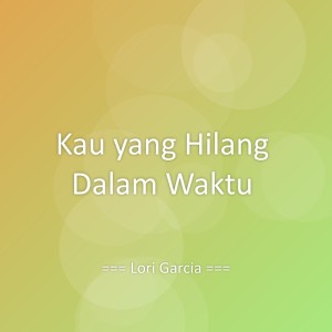 Album Kau yang Hilang Dalam Waktu from Lori García