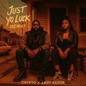 อัลบัม Just Yo Luck (feat. Crypto) [Remix] [Explicit] ศิลปิน Lady Razor