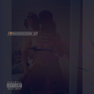 Album Transmission - EP (Explicit) oleh Trigarow
