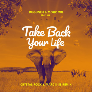 Listen to Take Back Your Life (Extended Version) (Crystal Rock & Marc Kiss Remix) (Crystal Rock & Marc Kiss Remix|Extended Version) song with lyrics from Duguneh