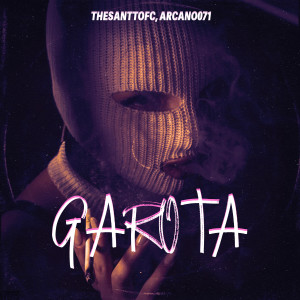 Listen to Garota (Explicit) song with lyrics from Thesanttofc