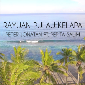 Dengarkan Rayuan Pulau Kelapa lagu dari Pepita Salim dengan lirik