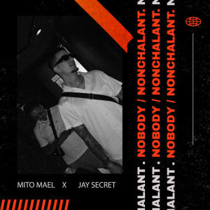 ดาวน์โหลดและฟังเพลง Nobody / Nonchalant (Explicit) พร้อมเนื้อเพลงจาก Mito Mael