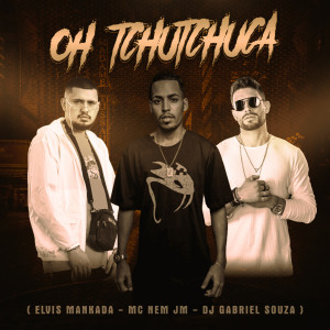 收听DJ Gabriel Souza的Oh Tchutchuca (Explicit)歌词歌曲