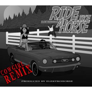 收聽Elektrohorse的Ride Like A Horse (Cowgirl Mix)歌詞歌曲