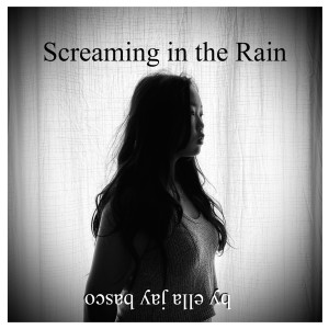 Dengarkan Screaming in the Rain (Explicit) lagu dari Ella Jay Basco dengan lirik
