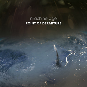 Album Point Of Departure oleh Machine Age
