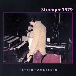 收聽Petter Samuelsen的Stronger歌詞歌曲