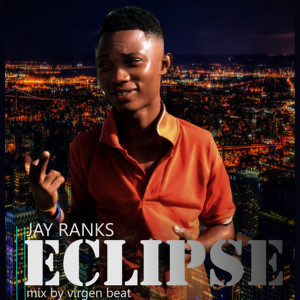 收聽Jay Ranks的Eclipse歌詞歌曲