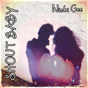 Listen to Shout Baby song with lyrics from Nicki Gee