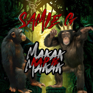 Listen to Makak Kap Fe Makak song with lyrics from SAMIE G