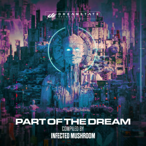 Album Part of the Dream oleh Infected Mushroom
