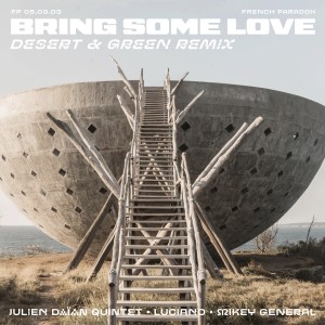 ดาวน์โหลดและฟังเพลง Bring Some Love (Desert & Green Remix) พร้อมเนื้อเพลงจาก Julien Daïan Quintet