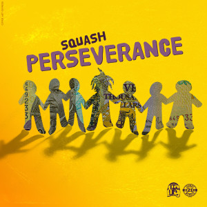 ดาวน์โหลดและฟังเพลง Perseverance (Explicit) พร้อมเนื้อเพลงจาก Squash