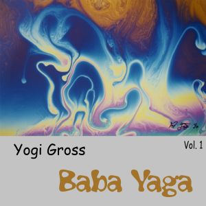 อัลบัม Baba Yaga, Vol. 1 ศิลปิน Yogi Gross
