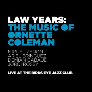 Miguel Zenon的專輯Law Years: The Music of Ornette Coleman (Live)