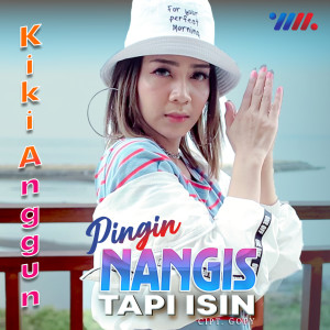 收聽Kiki Anggun的Pengen Nangis Tapi Isin歌詞歌曲