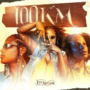 Listen to 1OO KM song with lyrics from Luz Negra