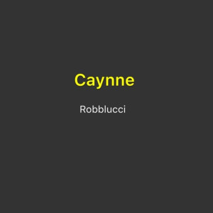 Listen to Caynne song with lyrics from Robblucci
