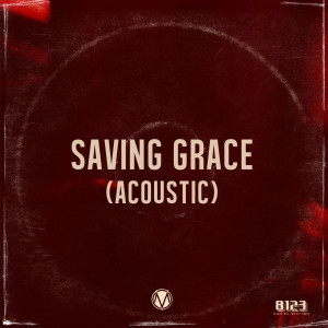 ดาวน์โหลดและฟังเพลง Saving Grace (Acoustic) พร้อมเนื้อเพลงจาก The Maine