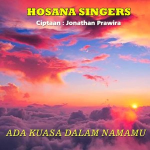 收听Hosana Singers的Ada Kuasa Dalam NamaMu歌词歌曲