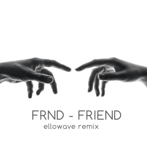 อัลบัม Friend (Ellowave Remix) ศิลปิน FRND