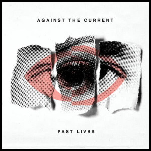 Against the Current的專輯Past Lives