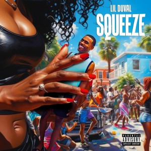 Lil Duval的专辑Squeeze (Explicit)