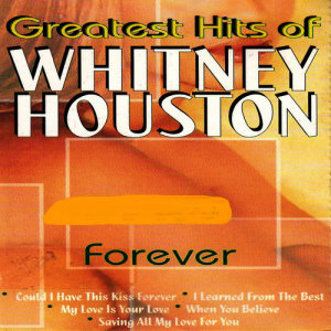 For-Ever的專輯Greatest Hits of Whitney Houston