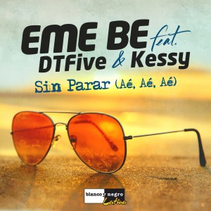ดาวน์โหลดและฟังเพลง Sin Parar (aé, aé, aé) พร้อมเนื้อเพลงจาก Eme Be