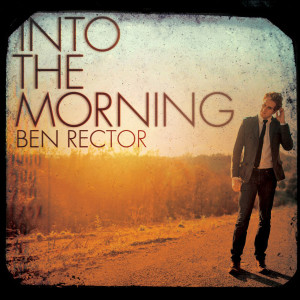 ดาวน์โหลดและฟังเพลง When I Get There พร้อมเนื้อเพลงจาก Ben Rector