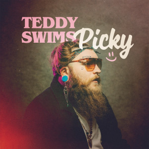 收聽Teddy Swims的Picky歌詞歌曲
