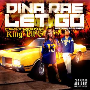 Listen to Let Go (feat. King Lil G) (Official Remix|Explicit) song with lyrics from Dina Rae