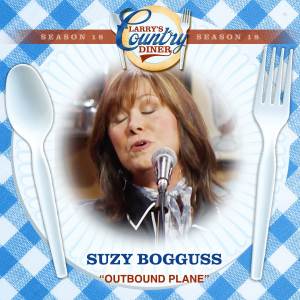 อัลบัม Outbound Plane (Larry's Country Diner Season 18) ศิลปิน Suzy Bogguss