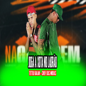 Teteu Balah的專輯Joga Xota no Ladrão (Explicit)